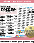 But First Coffee Words/Functional Planner Stickers