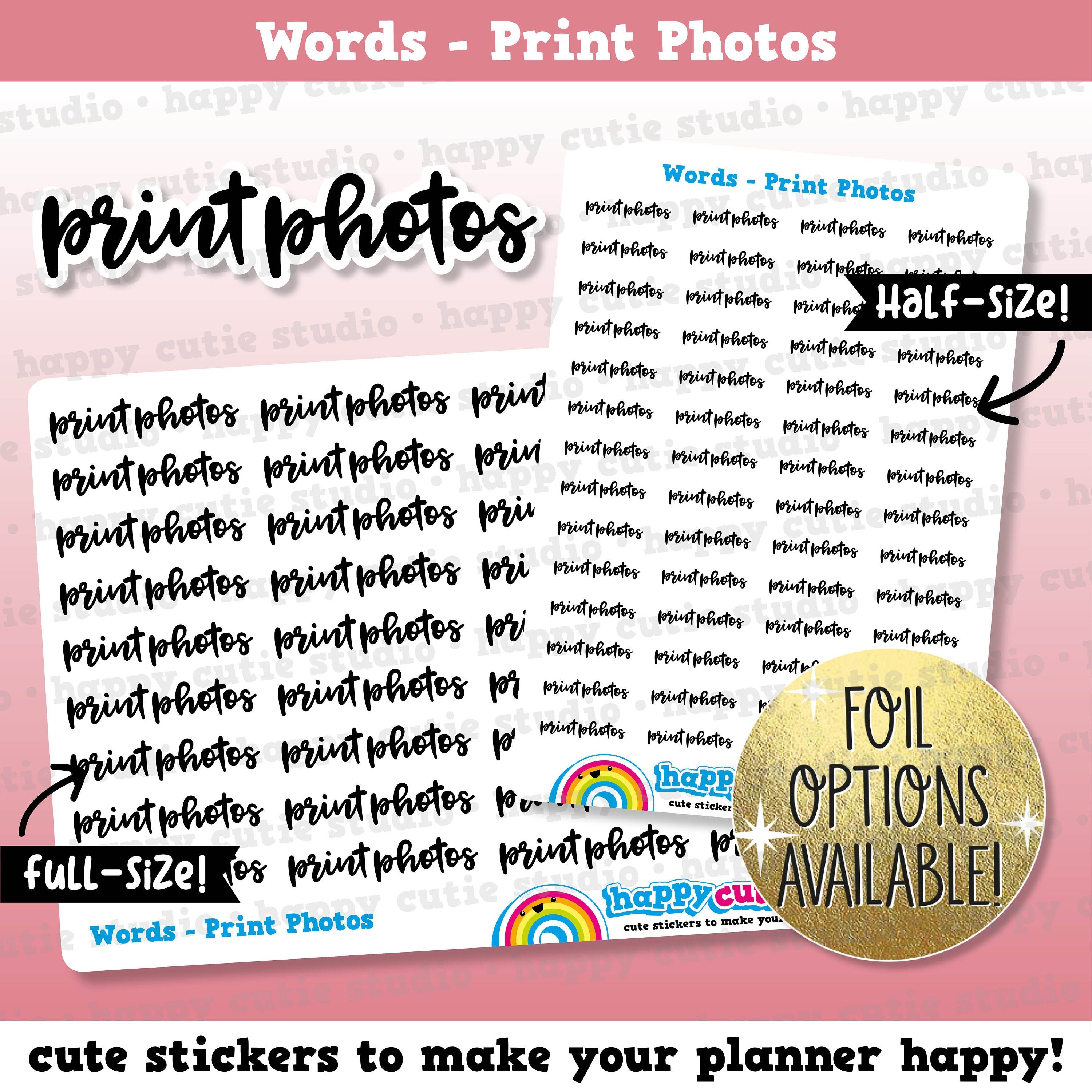 Print Photos Words/Functional/Foil Planner Stickers